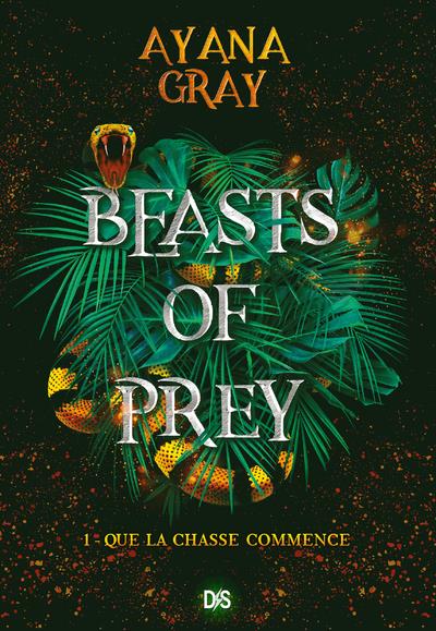 BEASTS OF PREY (BROCHE) - TOME 01 QUE LA CHASSE COMMENCE