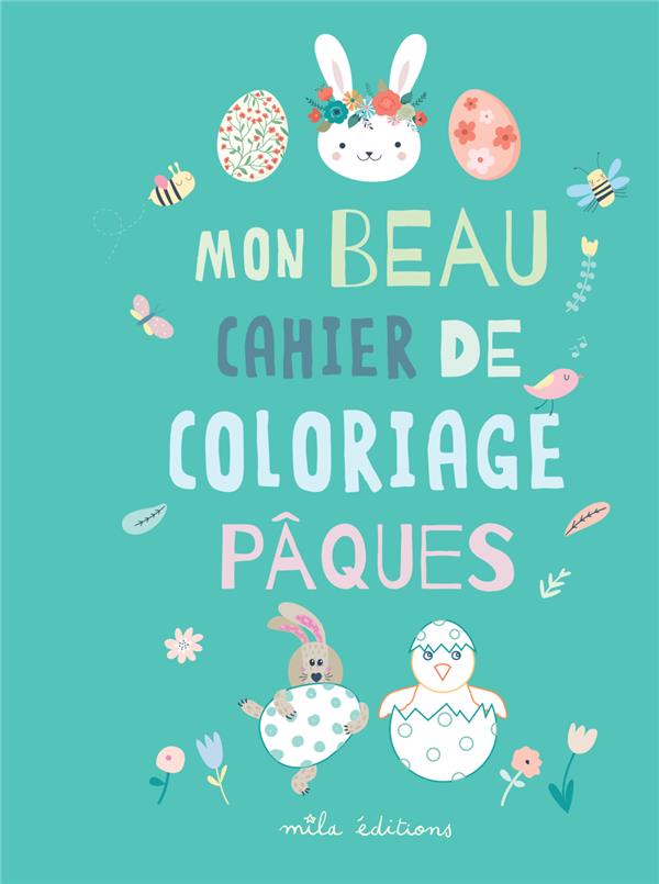 MON BEAU CAHIER DE COLORIAGE : PAQUES