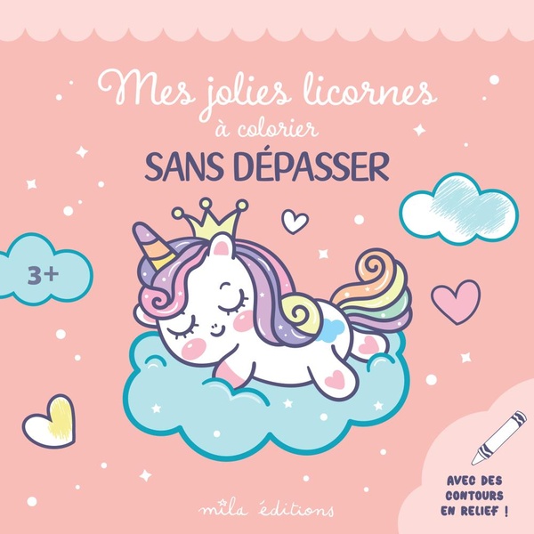 MES JOLIES LICORNES A COLORIER SANS DEPASSER - AVEC DES CONTOURS EN RELIEF !