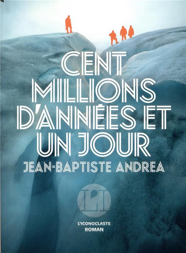 CENT MILLIONS D'ANNEES ET UN JOUR