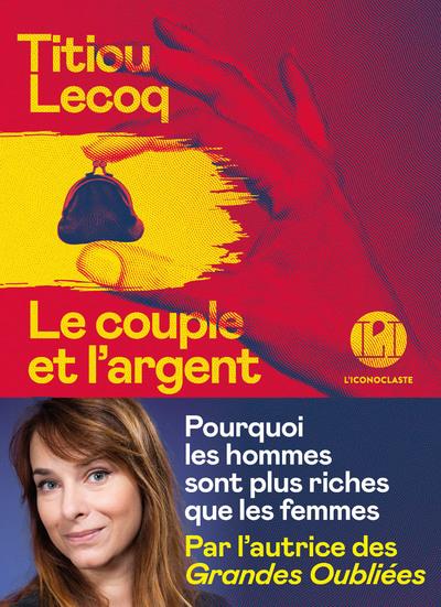 LE COUPLE ET L'ARGENT - POURQUOI LES HOMMES SONT PLUS RICHES QUE LES FEMMES