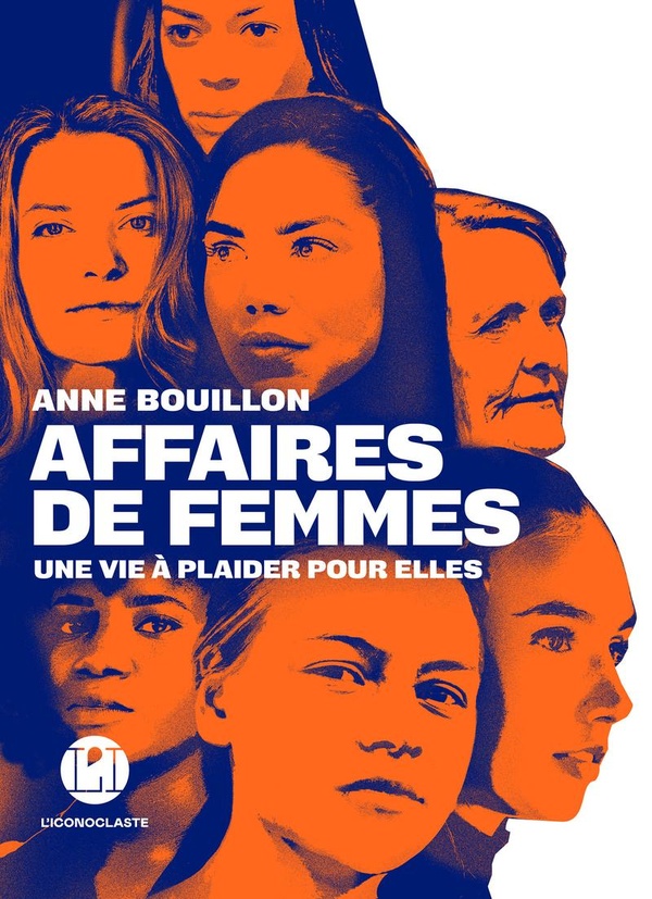 AFFAIRES DE FEMMES - UNE VIE A PLAIDER POUR ELLES