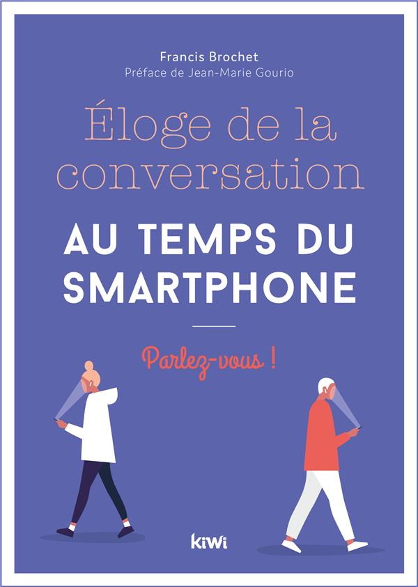 ELOGE DE LA CONVERSATION AU TEMPS DU SMARTPHONE