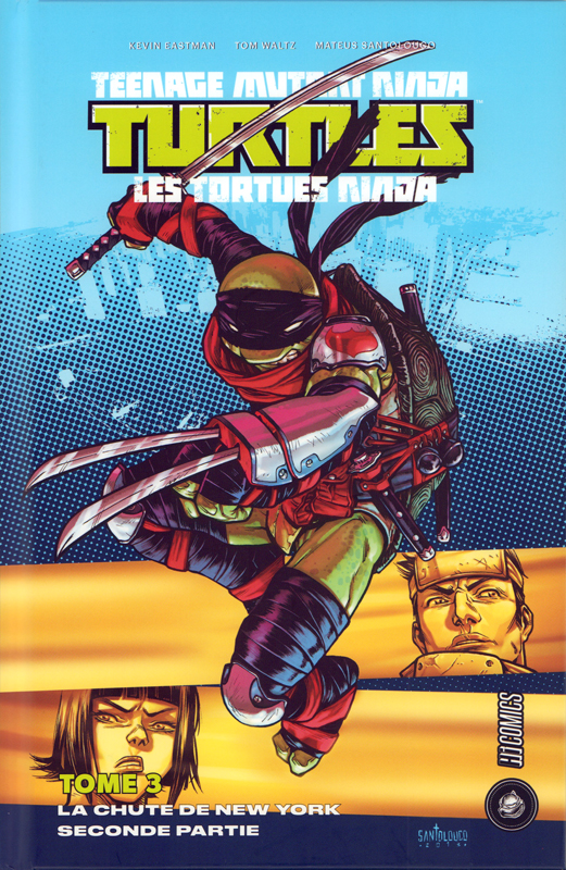 LES TORTUES NINJA - TMNT, T3 : LA CHUTE DE NEW YORK, SECONDE PARTIE