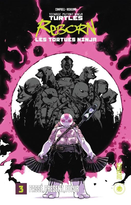 LES TORTUES NINJA - TMNT REBORN, T3 : PASSE, PRESENT, FUTUR