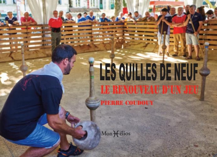LES QUILLES DE NEUF - LE RENOUVEAU D'UN JEU