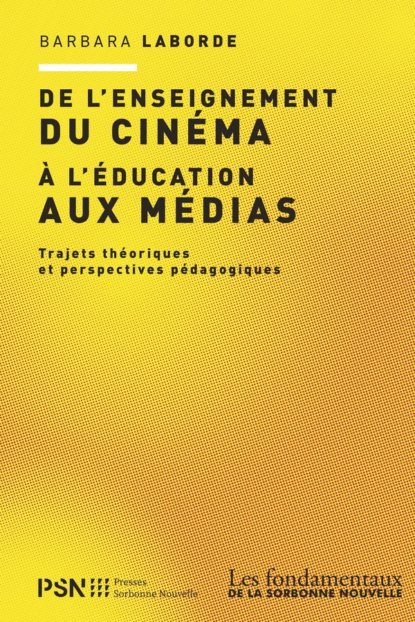DE L'ENSEIGNEMENT DU CINEMA A L'EDUCATION AUX MEDIAS - TRAJETS THEORIQUES ET PERSPECTIVES PEDAGOGIQU