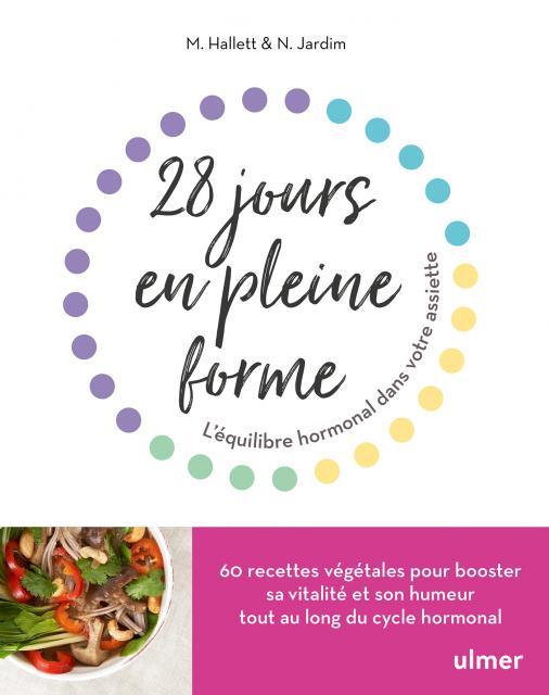 28 JOURS EN PLEINE FORME - L'EQUILIBRE HORMONAL DANS VOTRE ASSIETTE