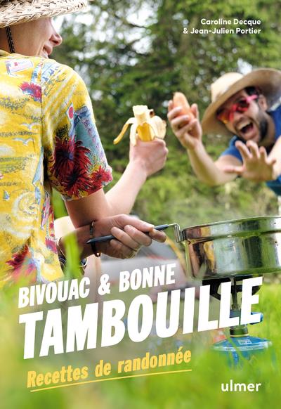 BIVOUAC ET BONNE TAMBOUILLE - RECETTES DE RANDONNEE