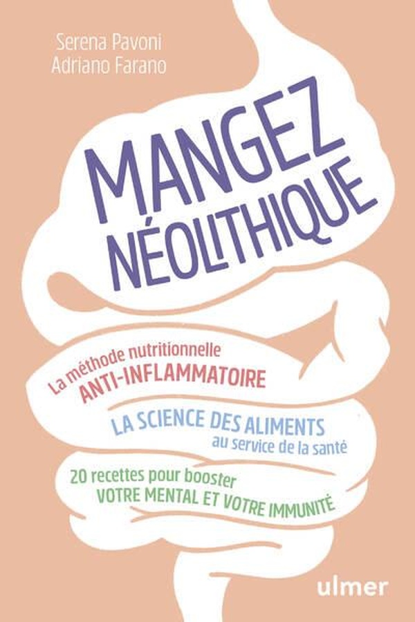 MANGEZ NEOLITHIQUE ! - LA METHODE NUTRITIONNELLE ANTI-INFLAMMATOIRE