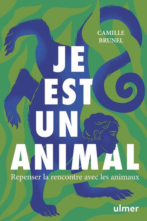 JE EST UN ANIMAL - REPENSER LA RENCONTRE AVEC LES ANIMAUX