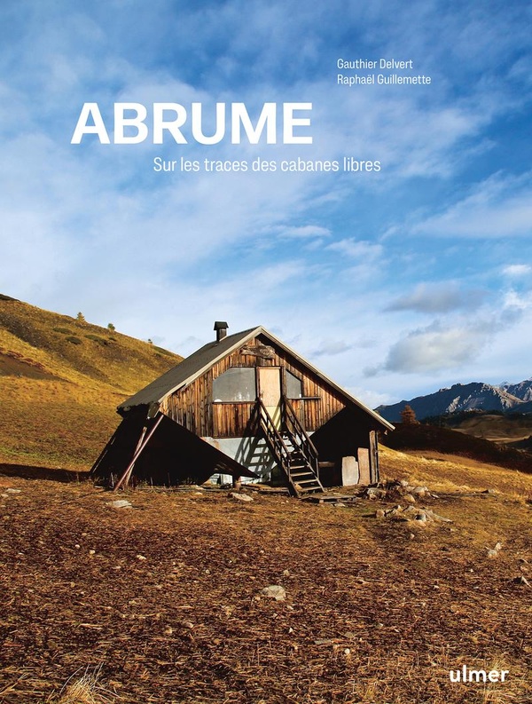 ABRUME - SUR LES TRACES DES CABANES LIBRES