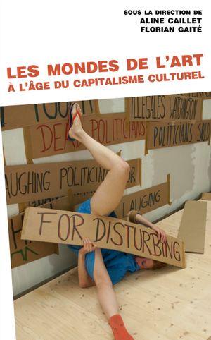 LES MONDES DE L'ART A L'AGE DU CAPITALISME CULTUREL