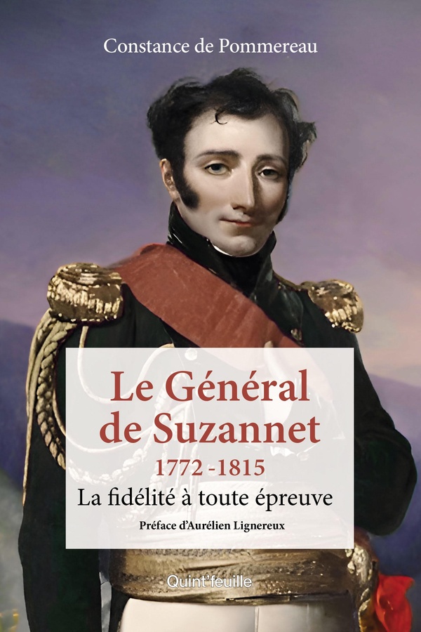 LE GENERAL DE SUZANNET 1772-1815 : LA FIDELITE A TOUTE EPREUVE