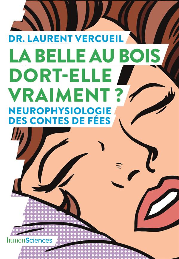 LA BELLE AU BOIS DORT-ELLE VRAIMENT ? - NEUROPHYSIOLOGIE DES CONTES DE FEES