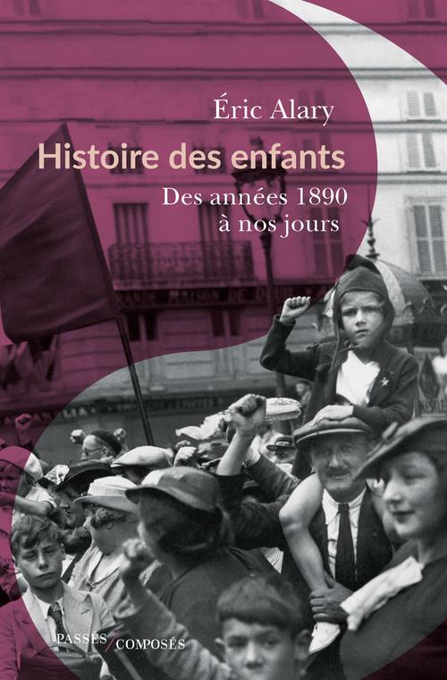HISTOIRE DES ENFANTS - DES ANNEES 1890 A NOS JOURS