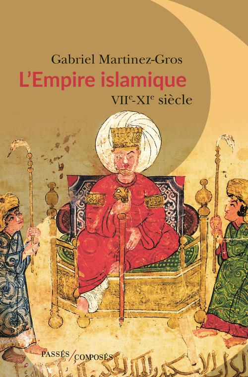 L'EMPIRE ISLAMIQUE - VIIE - XIE SIECLE