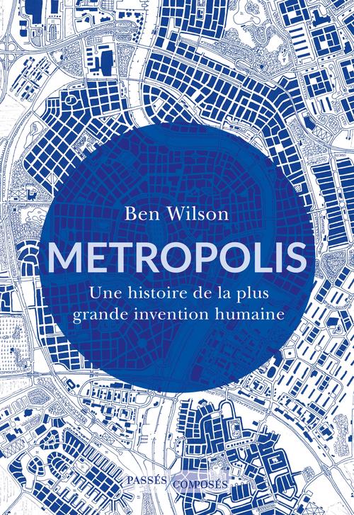 METROPOLIS - UNE HISTOIRE DE LA PLUS GRANDE INVENTION HUMAINE