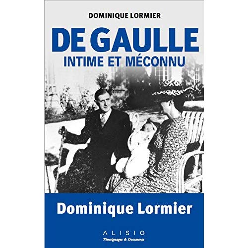 DE GAULLE INTIME ET MECONNU