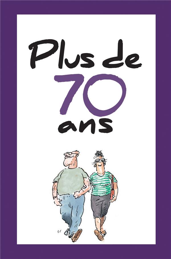 PLUS DE 70 ANS - NOUVELLE EDITION