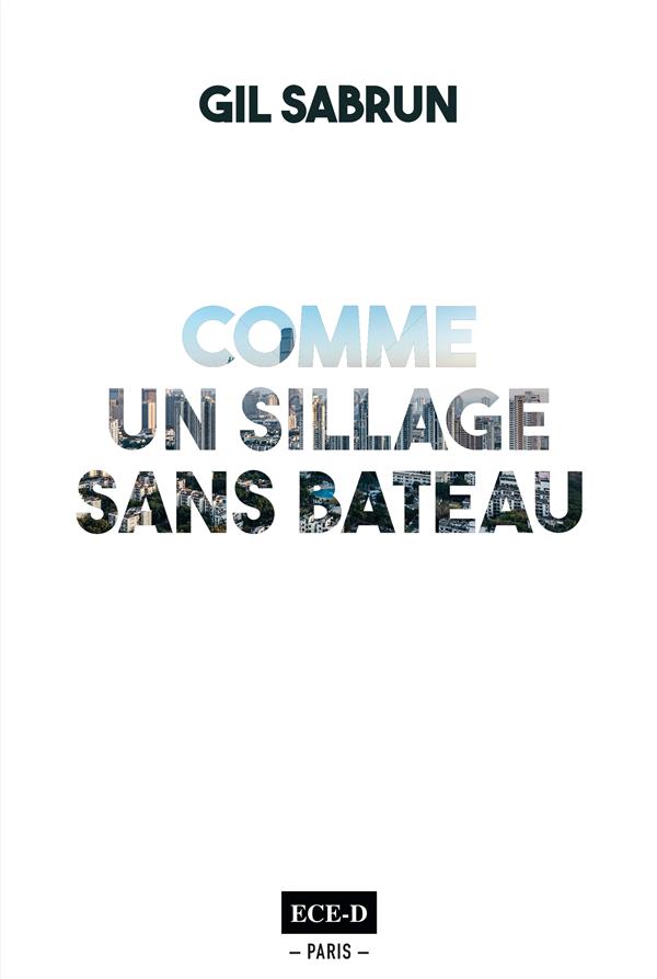 COMME UN SILLAGE SANS BATEAU