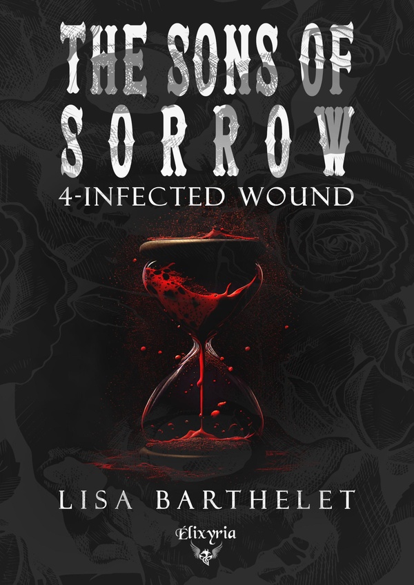 THE SONS OF SORROW - 4 - INFECTED WOUND.