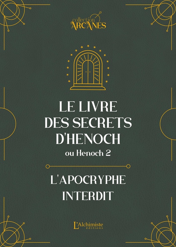 LE LIVRE DES SECRETS D'HENOCH (2 HENOCH) - L'APOCRYPHE INTERDIT (NOUVELLE TRADUCTION-TEXTE INTEGRAL)