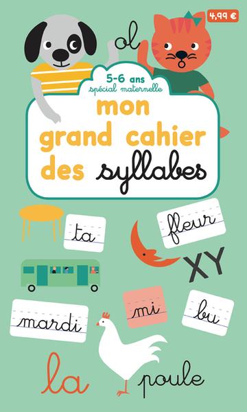 MON GRAND CAHIER DES SYLLABES - SPECIAL MATERNELLE 5-6 ANS