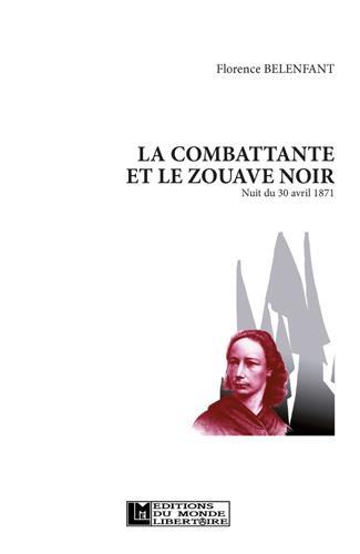 COMBATTANTE ET LE ZOUAVE NOIR (LA) - NUIT DU 30 AVRIL 1871