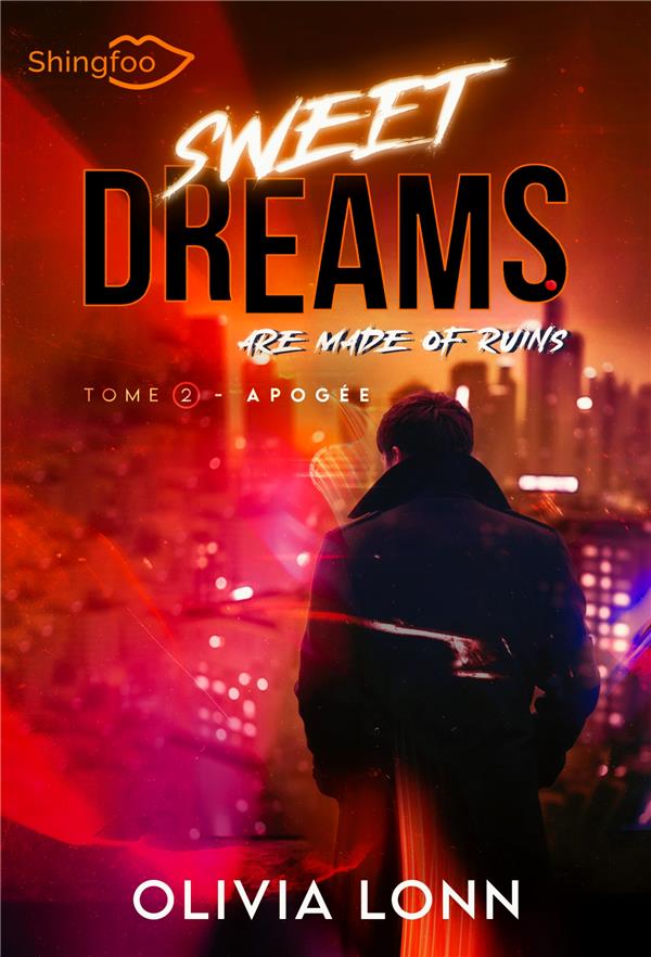 SWEET DREAMS ARE MADE OF RUINS TOME 2 - APOGEE