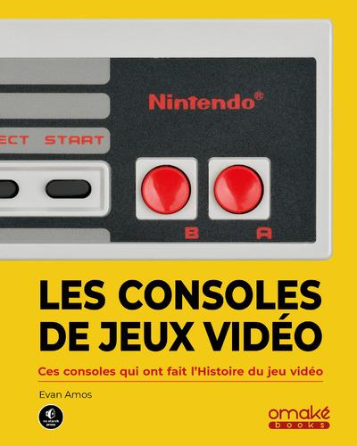 LES CONSOLES DE JEUX VIDEO - CES CONSOLES QUI ONT FAIT L'HISTOIRE DU JEU VIDEO