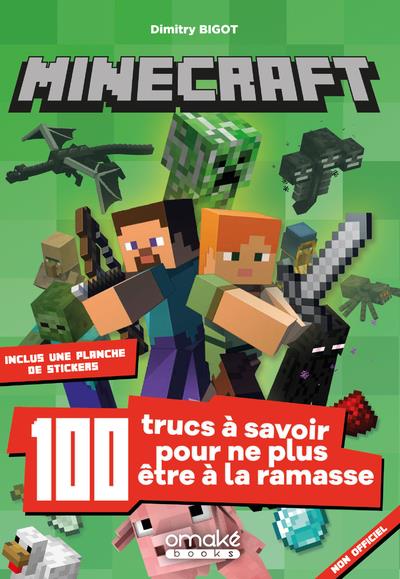 MINECRAFT - 100 TRUCS A SAVOIR POUR NE PLUS ETRE A LA RAMASSE