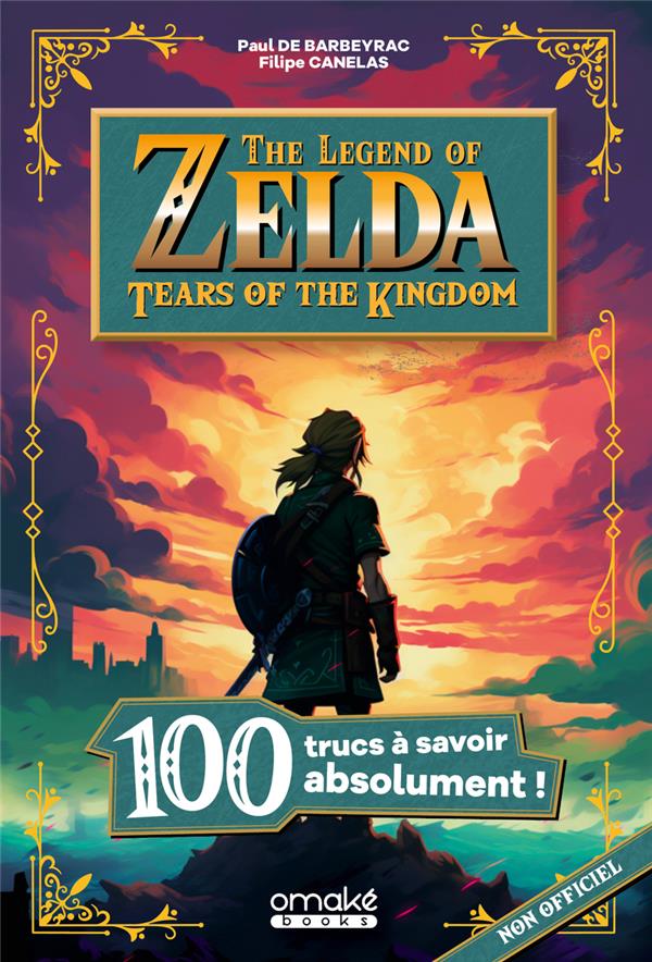 100 TRUCS A SAVOIR SUR THE LEGEND OF ZELDA : TEARS OF THE KINGDOM