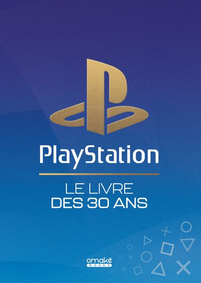 PLAYSTATION LE LIVRE DES 30 ANS