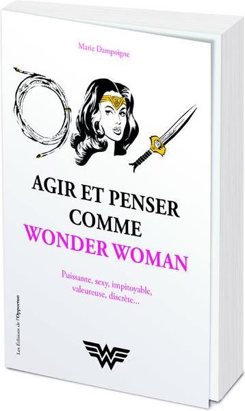 AGIR ET PENSER COMME WONDER WOMAN