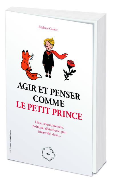 AGIR ET PENSER COMME LE PETIT PRINCE