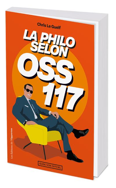 LA PHILOSOPHIE SELON OSS 117