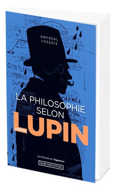 LA PHILOSOPHIE SELON ARSENE LUPIN