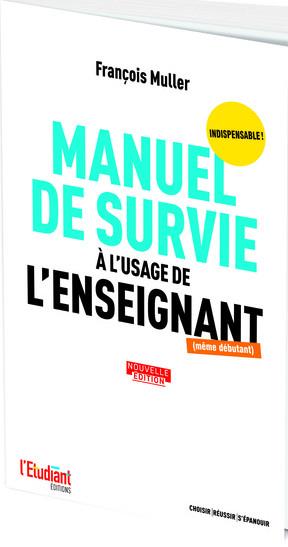 MANUEL DE SURVIE A L'USAGE DE L'ENSEIGNANT - EDITION 2023