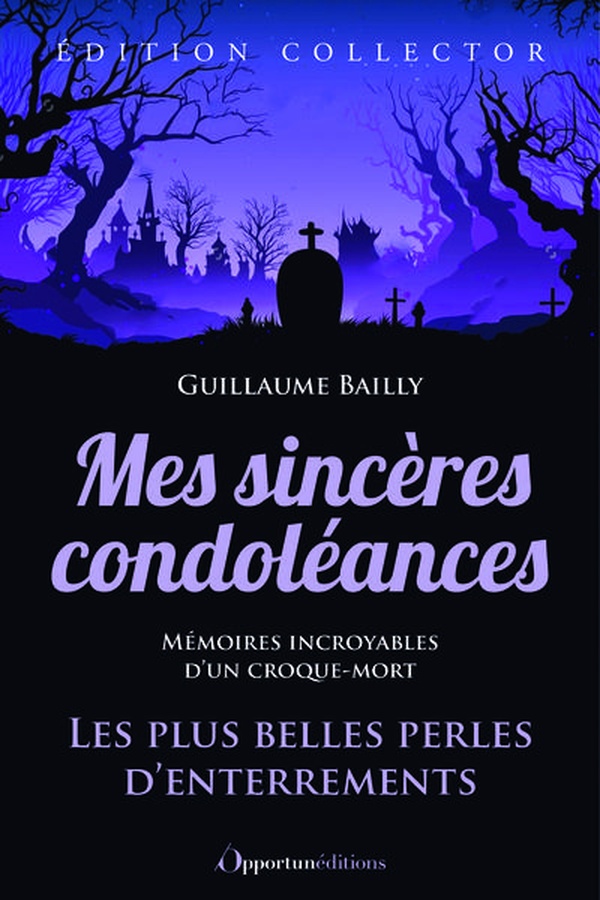 MES SINCERES CONDOLEANCES - EDITION COLLECTOR - LES PLUS BELLES PERLES D'ENTERREMENTS