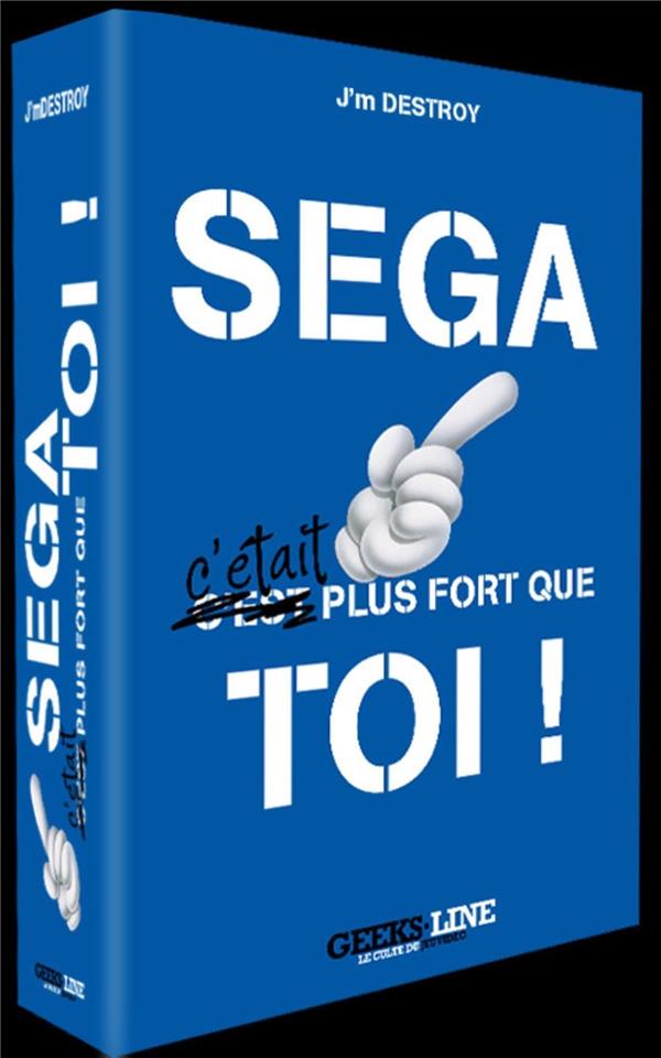 SEGA C'ETAIT PLUS FORT QUE TOI