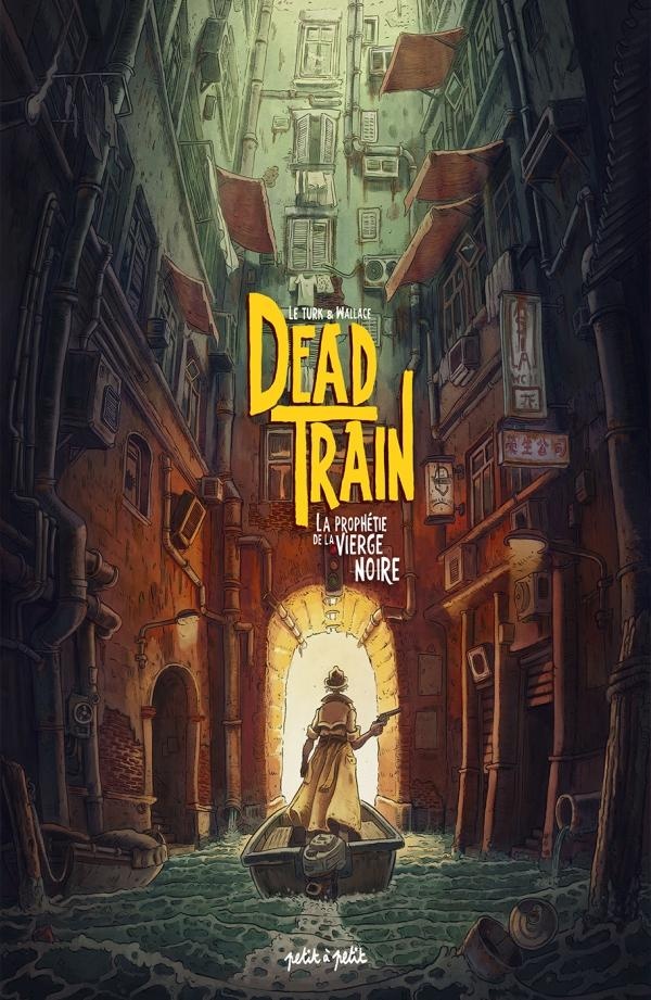 DEAD TRAIN T1 - TOME 1 : LA PROPHETIE DE LA VIERGE NOIRE