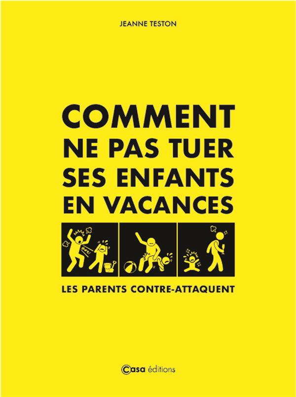 COMMENT NE PAS TUER SES ENFANTS EN VACANCES