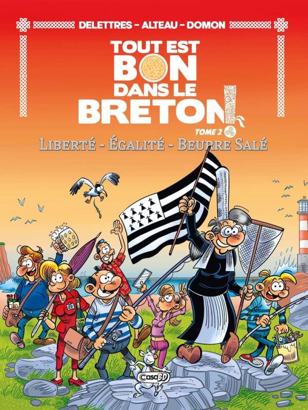 TOUT EST BON DANS LE BRETON - LIBERTE - EGALITE - BEURRE SALE - TOME 2