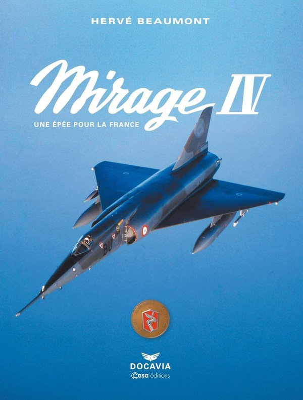 MIRAGE 4 - UNE EPEE POUR LA FRANCE