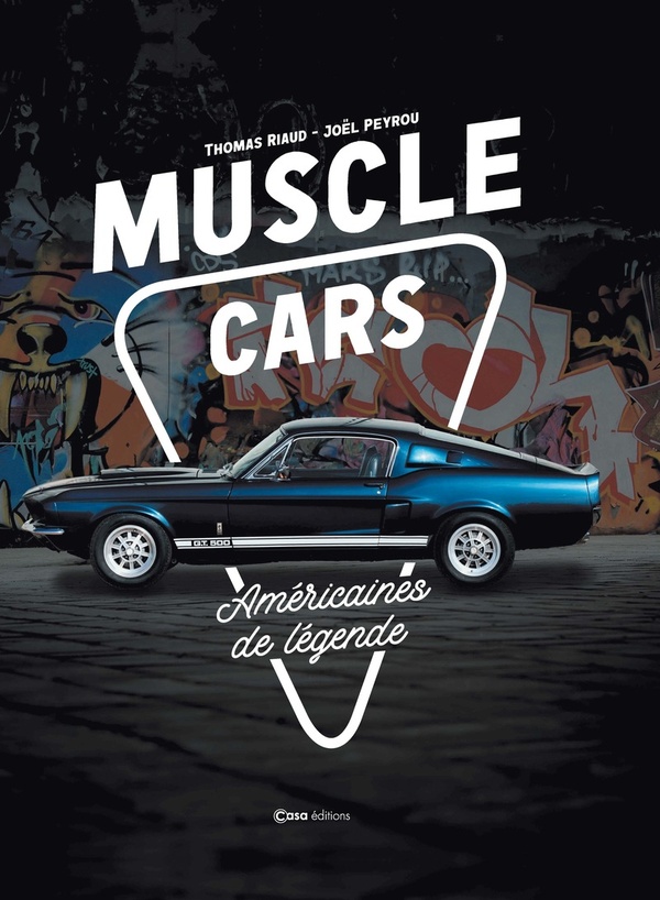 MUSCLE CARS - AMERICAINES DE LEGENDE