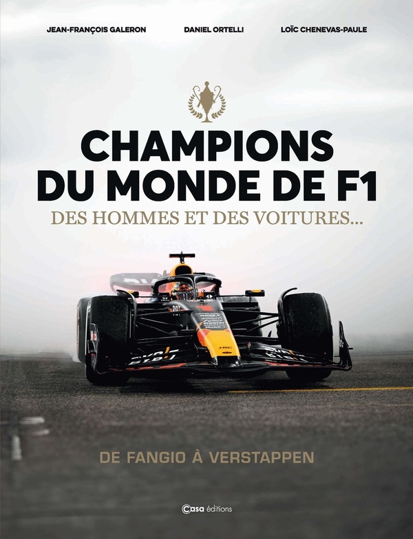 CHAMPIONS DU MONDE DE F1 - DES HOMMES ET DES VOITURES ... DE FANGIO A VERSTAPPPEN