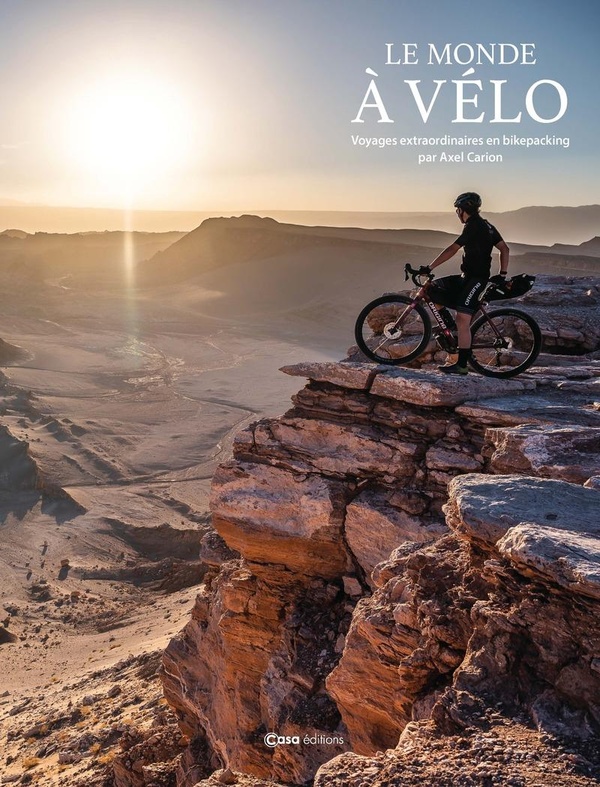 LE MONDE A VELO - VOYAGES EXTRAORDINAIRES EN BIKEPACKING