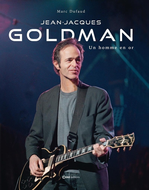 JEAN-JACQUES GOLDMAN - UN HOMME EN OR