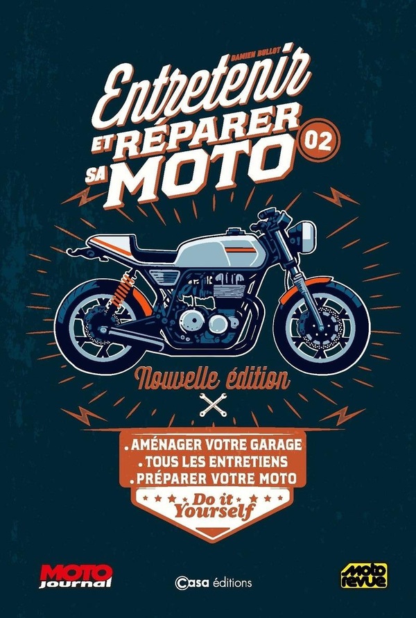 ENTRETENIR ET REPARER SA MOTO - 2EME EDITION - VOLUME 2
